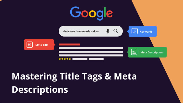 SEO Title Tags and Meta Descriptions - Crafting Click-Worthy Snippets